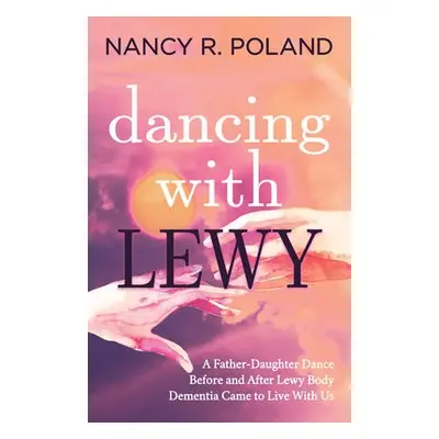 Dancing with Lewy - Poland, Nancy R.