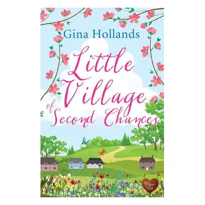 Little Village of Second Chances - Hollands, Gina