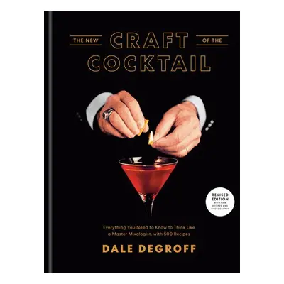 New Craft of the Cocktail - DeGroff, Dale