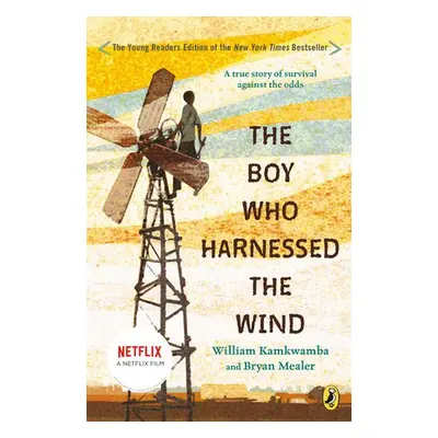 Boy Who Harnessed the Wind - Kamkwamba, William a Mealer, Bryan