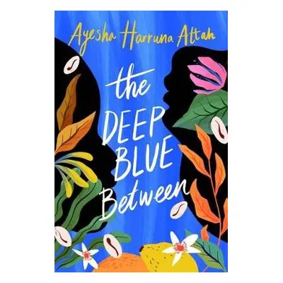 Deep Blue Between - Attah, Ayesha Harruna