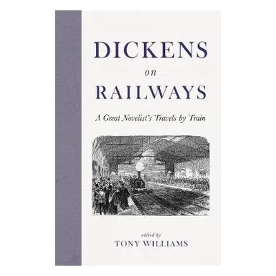 Dickens on Railways - Dickens, Charles