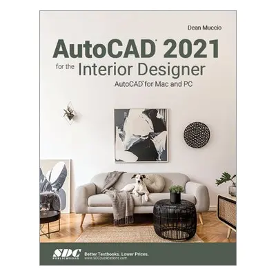 AutoCAD 2021 for the Interior Designer - Muccio, Dean