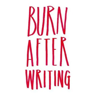 Burn After Writing - Jones, Sharon