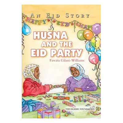 Husna and the Eid Party - Gilani-Williams, Fawzia