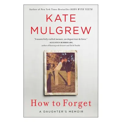 How to Forget - Mulgrew, Kate