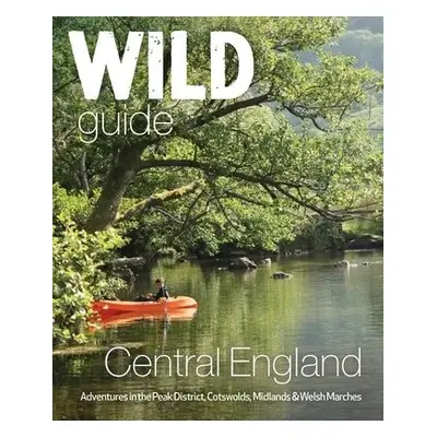 Wild Guide Central England - Squires, Nikki