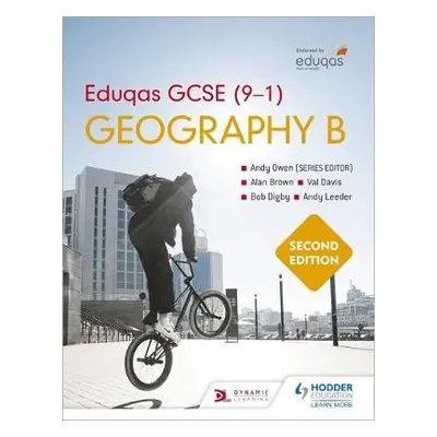 Eduqas GCSE (9-1) Geography B Second Edition - Owen, Andy a Brown, Alan a Davis, Val a Digby, Bo