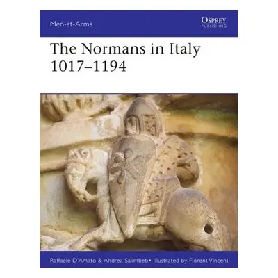 Normans in Italy 1016–1194 - D’Amato, Raffaele (Author) a Salimbeti, Andrea