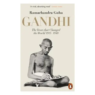 Gandhi 1914-1948 - Guha, Ramachandra