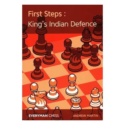 First Steps: King's Indian Defence - Martin, Andrew