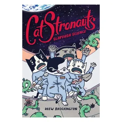 CatStronauts: Slapdash Science - Brockington, Drew