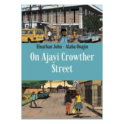 On Ajayi Crowther Street - John, Elnathan