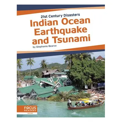 21st Century Disasters: Indian Ocean Earthquake and Tsunami - Bearce, Stephanie