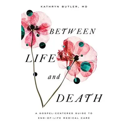 Between Life and Death - Butler, Kathryn