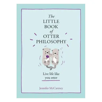 Little Book of Otter Philosophy - McCartney, Jennifer