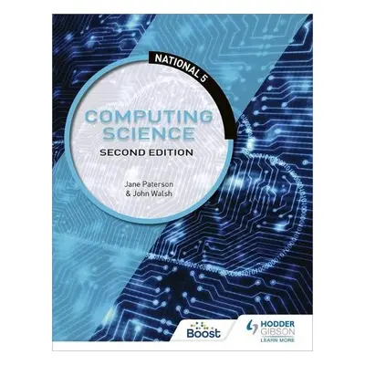 National 5 Computing Science, Second Edition - Walsh, John a Paterson, Jane