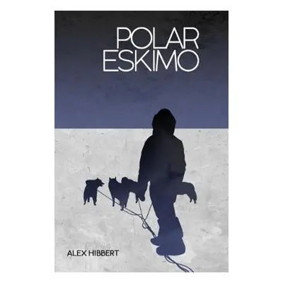 Polar Eskimo - Hibbert, Alex