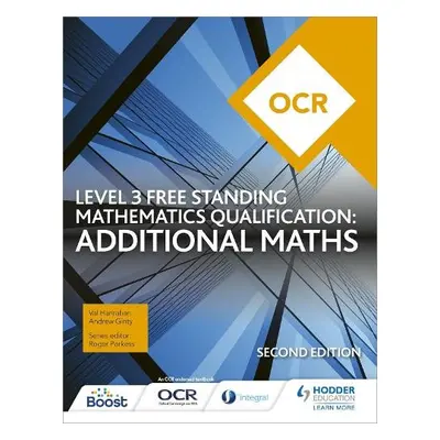 OCR Level 3 Free Standing Mathematics Qualification: Additional Maths (2nd edition) - Hanrahan, 