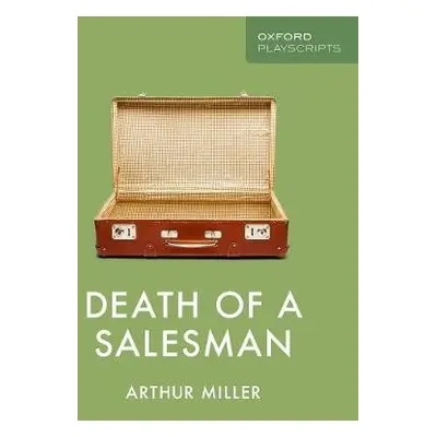 Oxford Playscripts: Death of a Salesman - Miller, Arthur