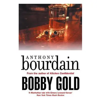 Bobby Gold - Bourdain, Anthony