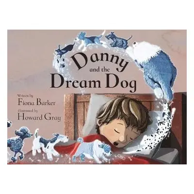 Danny and the Dream Dog - Barker, Fiona