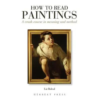 How to Read Paintings - Rideal, Liz