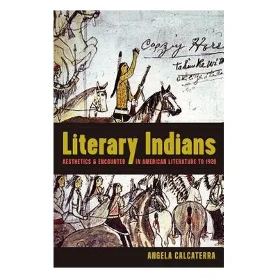 Literary Indians - Calcaterra, Angela