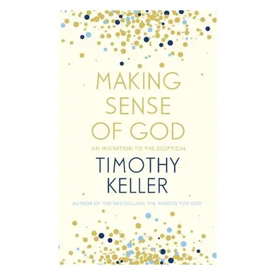 Making Sense of God - Keller, Timothy