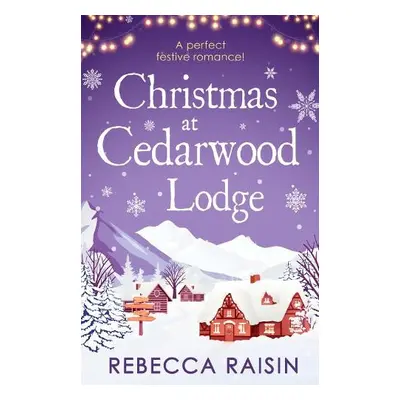 Christmas At Cedarwood Lodge - Raisin, Rebecca