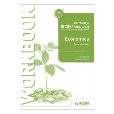 Cambridge IGCSE and O Level Economics Workbook 2nd edition - Hoang, Paul a Ducie, Margaret