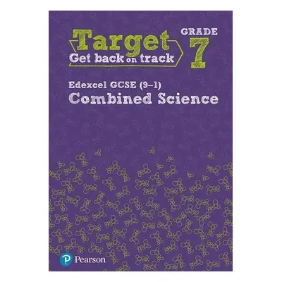 Target Grade 7 Edexcel GCSE (9-1) Combined Science Intervention Workbook