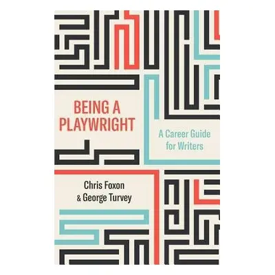 Being a Playwright - Foxon, Chris