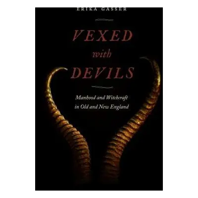 Vexed with Devils - Gasser, Erika