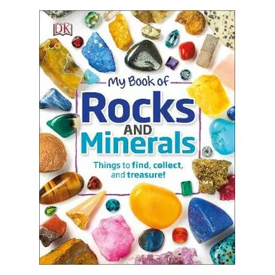 My Book of Rocks and Minerals - Dennie, Dr Devin