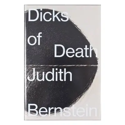 Dicks of Death - Bernstein, Judith