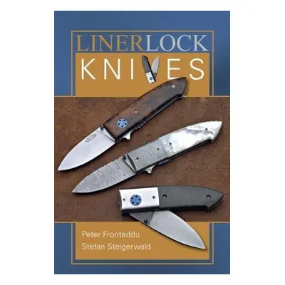 Liner Lock Knives - Steigerwald, Stefan a Fronteddu, Peter