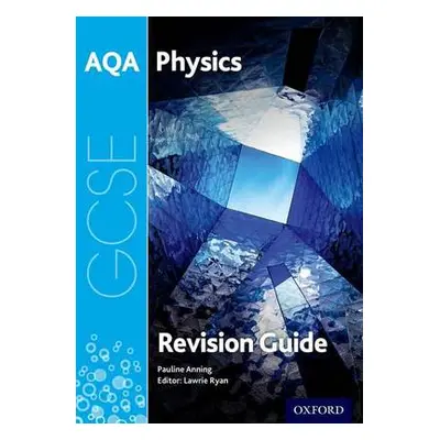 AQA GCSE Physics Revision Guide - Anning, Pauline