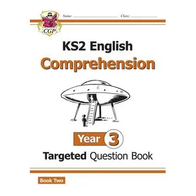 KS2 English Year 3 Reading Comprehension Targeted Question Book - Book 2 (with Answers) - CGP Bo