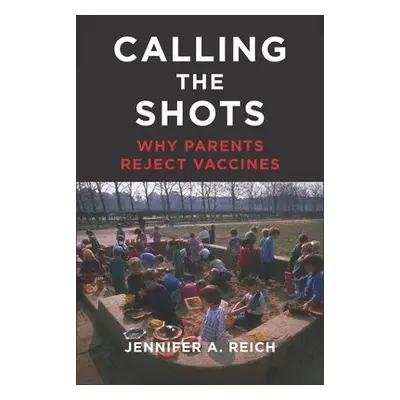 Calling the Shots - Reich, Jennifer A.