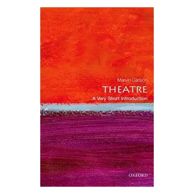 Theatre: A Very Short Introduction - Carlson, Marvin (Sidney E. Cohn Distinguished Professor of 