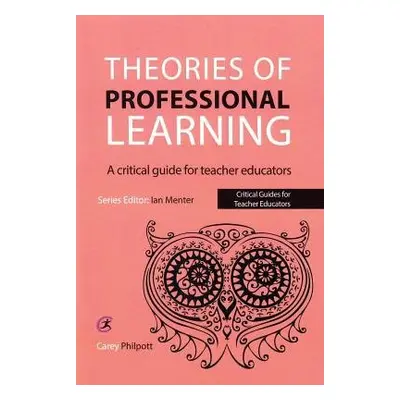 Theories of Professional Learning - Philpott, Carey