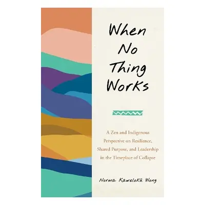 When No Thing Works - Wong, Norma