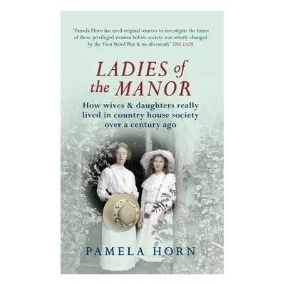 Ladies of the Manor - Horn, Pamela