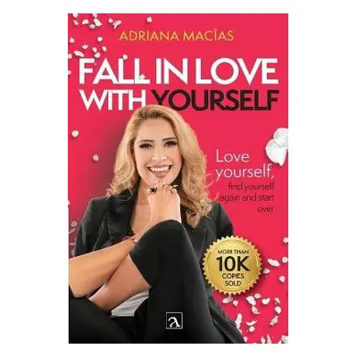 Fall in love with yourself - Macias, Adriana