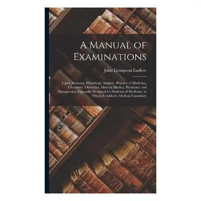 Manual of Examinations - Ludlow, John Livingston