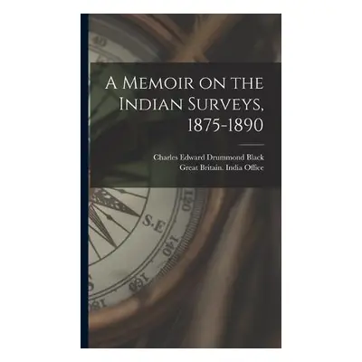 Memoir on the Indian Surveys, 1875-1890