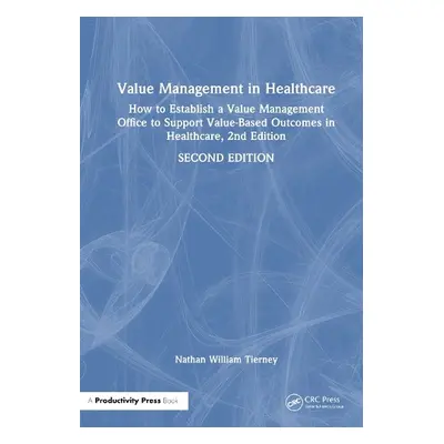 Value Management in Healthcare - Tierney, Nathan William