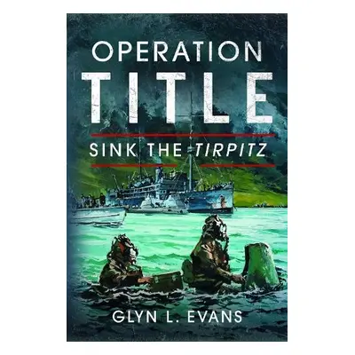 Operation Title - Evans, Glyn L