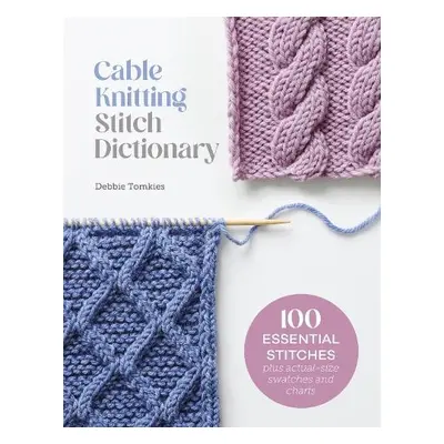 Cable Knitting Stitch Dictionary - Tomkies, Debbie